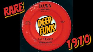 Down Beats - Say The Word [Dawn] 1970 Rare Deep Funk 45