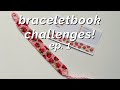 participating in challenges on braceletbook! | ep. 1 ♡