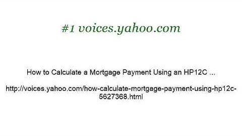 How-To Use An HP 12C Mortgage Calculator