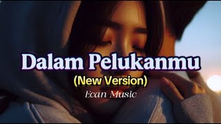 Download Lagu Lagu Paling Romantis - Dalam Pelukanmu - By Ecan Music MP3 Download Lagu Lagu Paling Romantis - Dalam Pelukanmu - By Ecan Music MP3