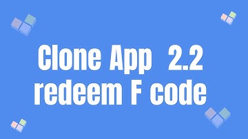 Clone App version 2.2—How to redeem F code