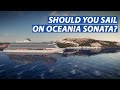 What Makes Oceania Sonata the Next Evolution in Luxury Cruising?