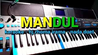 KARAOKE DANGDUT KOPLO //mandul// NADA duet //hj.rhoma irama// by jampangpbg //psr670