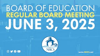 NHCS Board of Ed. Regular Meeting | June 3, 2025