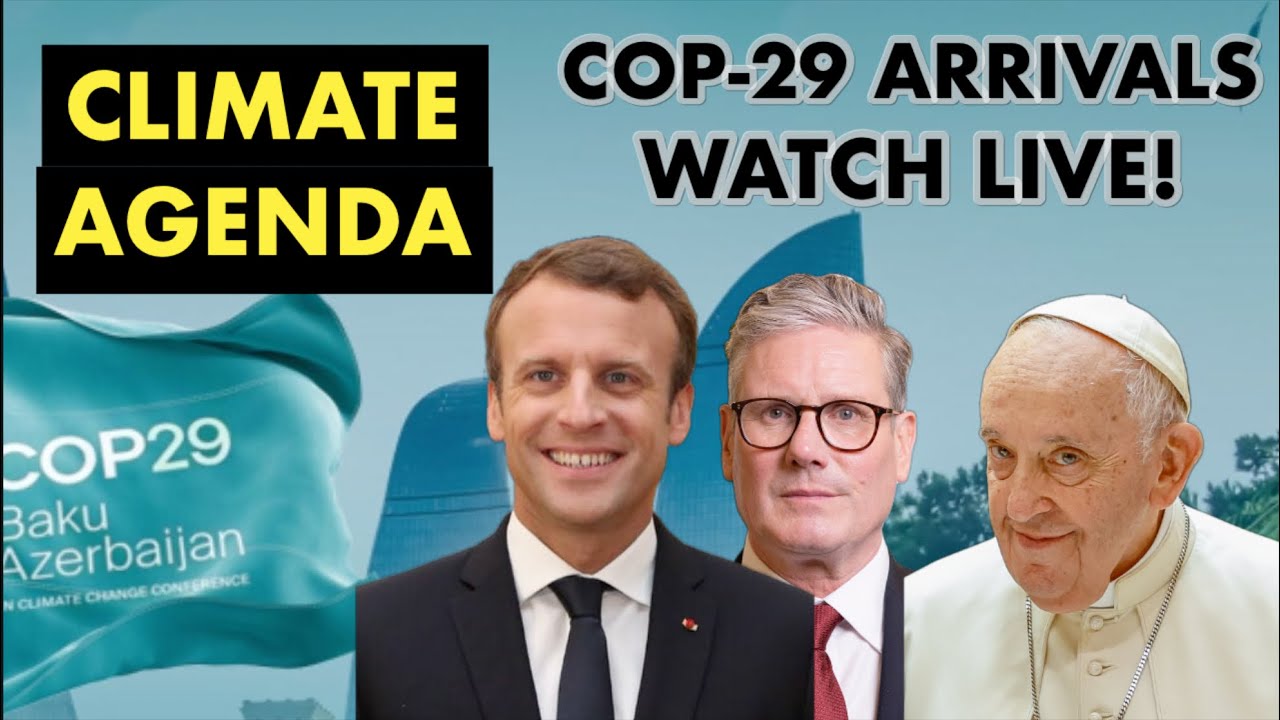 WATCH LIVE: CLIMATE Agenda - World Leaders Arrive at COP29 (R$E) - YouTube