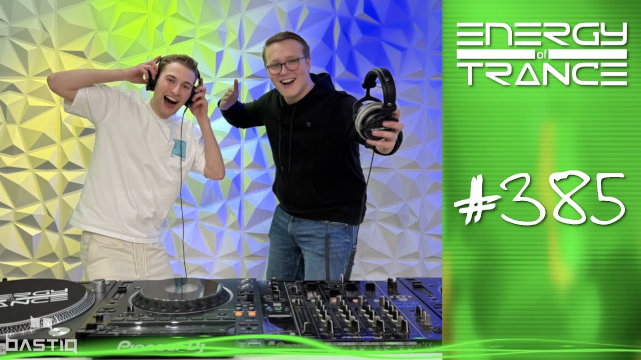 Energy of Trance - 385 - hosted by BastiQ & co-host Max