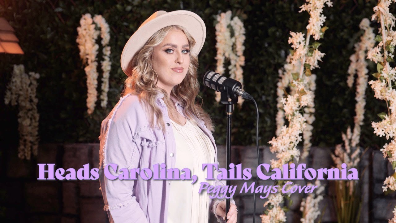 Heads Carolina, Tails California (Peggy Mays Cover) YouTube