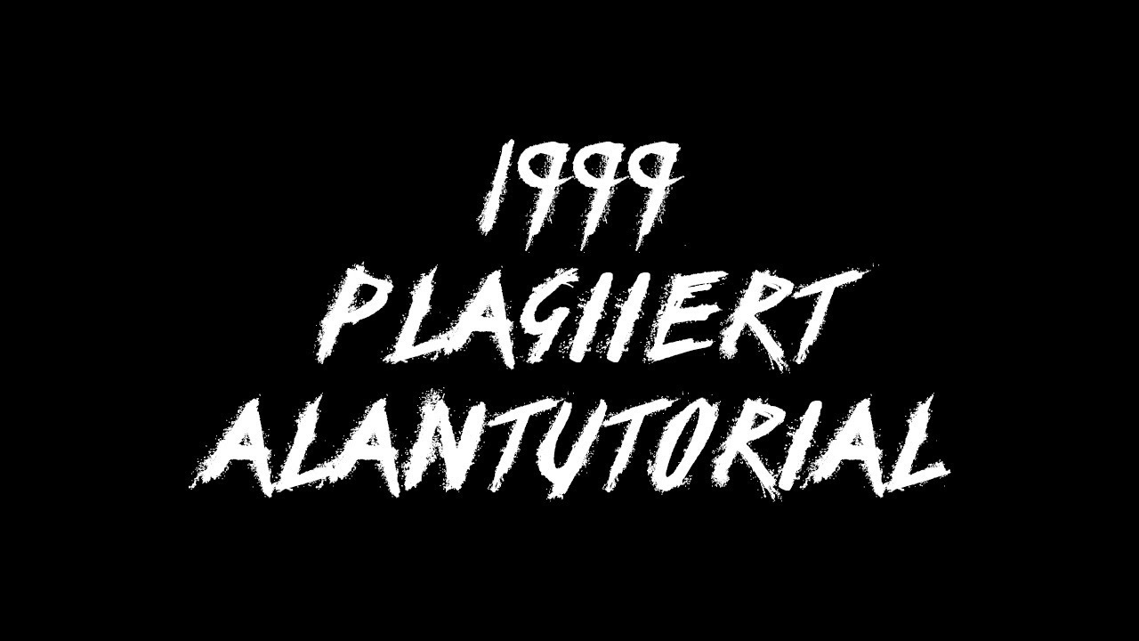 1999 plagiiert alantutorial