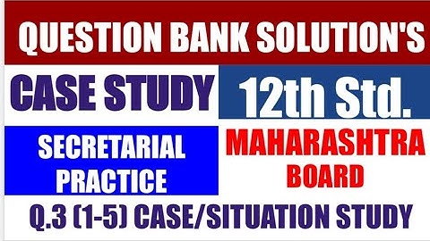 12th Std. Secretarial Practice Question Bank Solution of Q. 3 (1-5 Case Study)@COMMERCEACADEMIA