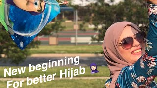 بداية جديدة  لحجاب افضل New beginning for better Hijab
