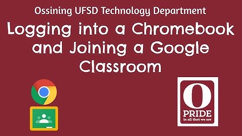 Logging into a Chromebook and Google Classroom