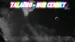 TALADRO - NUR CENNET LEYLA'YA VEDA YAKTILAR YÜREĞİMDEN Resimi