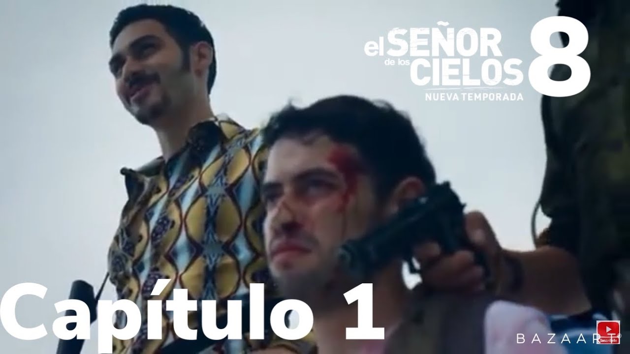 El Señor De Los Cielos 8 Cap 1