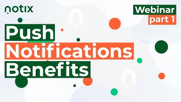 Webinar video 1: Introduction to Notix and Push Notifications
