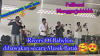 Rivers Of Babylon - DIBAWAKAN DI PESTA BATAK...FULLBAND