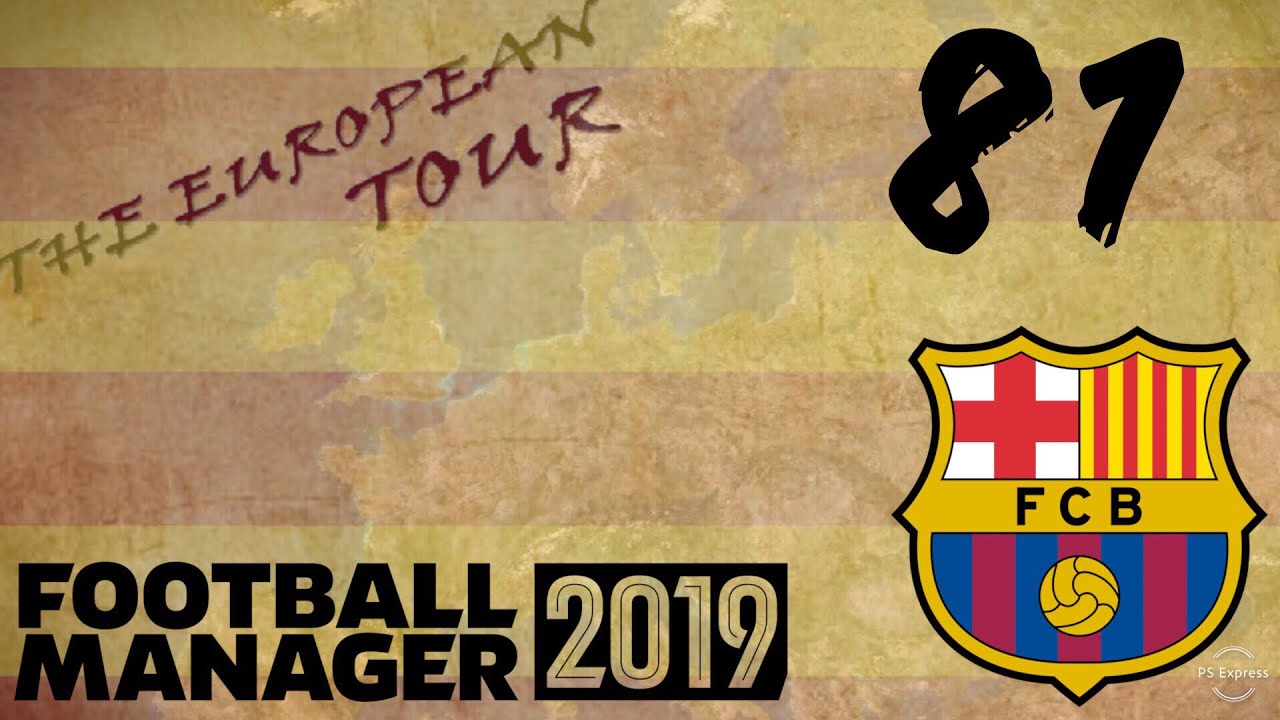 LALIGA CROWN | FC BARCELONA | THE EUROPEAN TOUR - EP81 | FM19