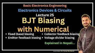 Lecture 25  BJT Biasing | with numerical examples| EDC | Basic Electronics| explained in Nepali #bjt