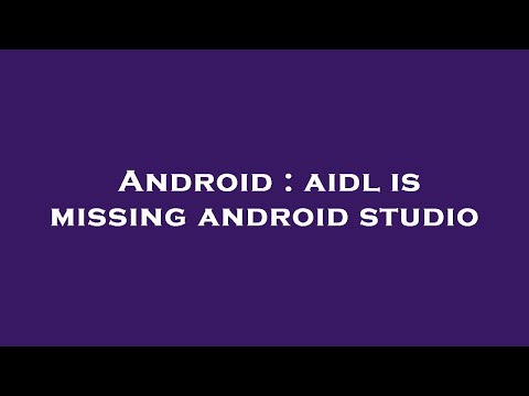 Android : aidl is missing android studio