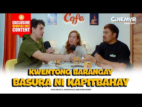 #5 Kwentong Barangay: Basura ni Kapitbahay | Cinemyr Podcast