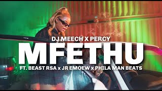 DJ Meech x Percy - Mfethu  Ft. BEAST RSA x Jr Emoew x Phila Man Beats