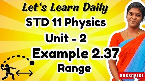 STD 11 Physics Chapter-2 Example 2.37 |Calculating Range #physicswithpandieswari
