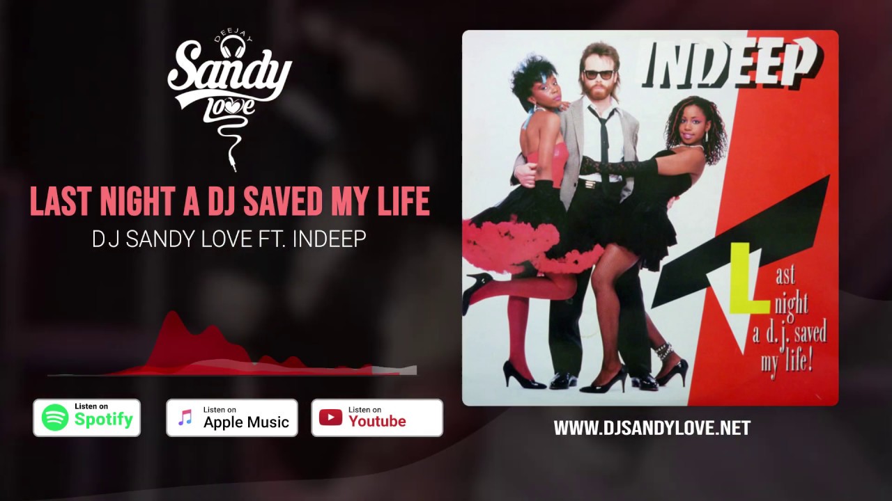 LAST NIGHT A DJ SAVED MY LIFE  DJSANDY LOVE REMIX