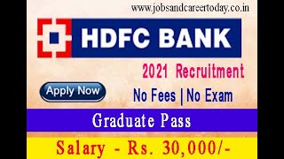 HDFC Bank Recruitment 2021 | Any Graduate | No Fees I Apply Online
