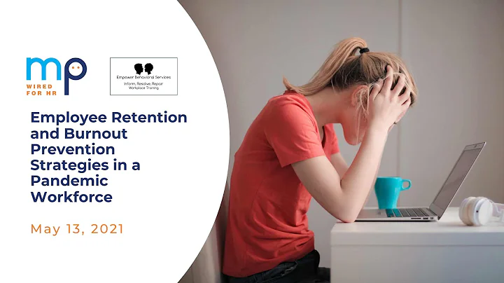 Employee Retention and Burnout Prevention Strategies in a Pandemic Workforce