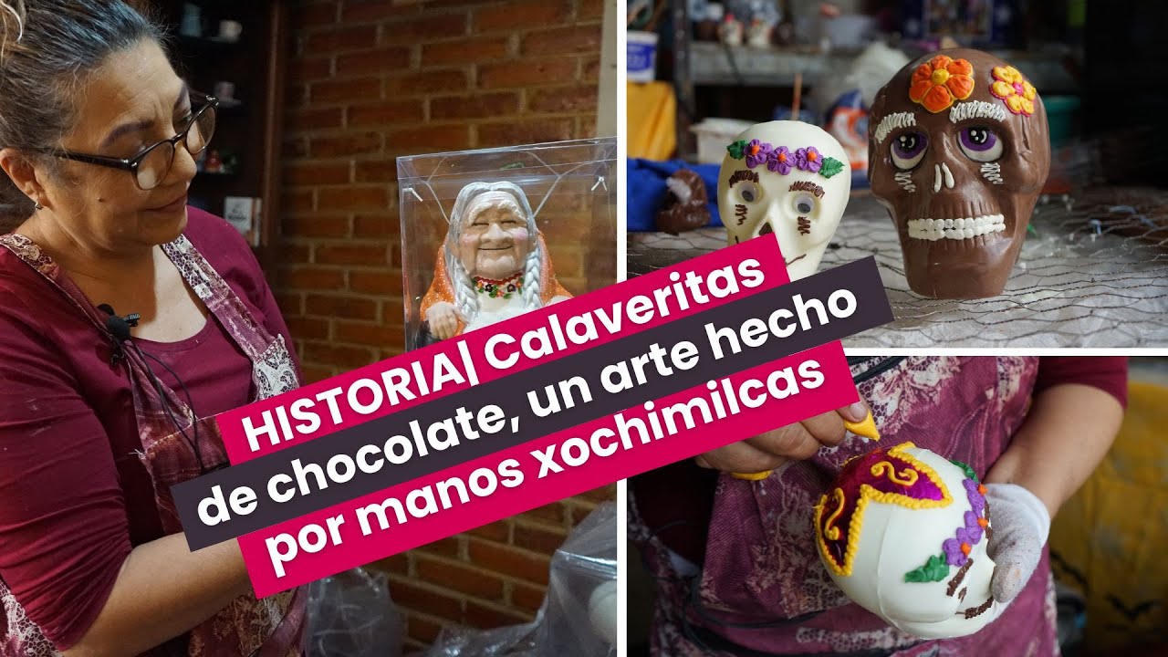 El arte de la elaboración de calaveritas de chocolate por manos xochimilcas