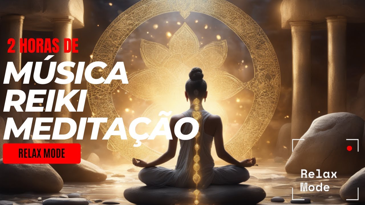 2 Horas de Música Reiki | Energia de Cura | Cura Física, Mental ...