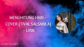 Menghitung Hari 2 - Anda - Cover (Tival Salsabila) LYRIC-AW Music Lyrics