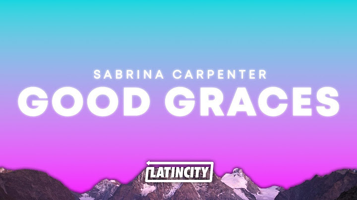 Sabrina Carpenter – Good Graces (Lyrics)
