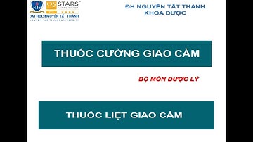 (2.1) THUỐC CƯỜNG + LIỆT "GIAO CẢM " ( DƯỢC LÝ 1)- CÔ TRANG
