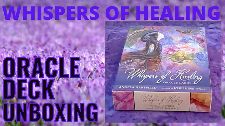 WHISPERS OF HEALINGNEW Oracle Deck Unboxing and Fl...