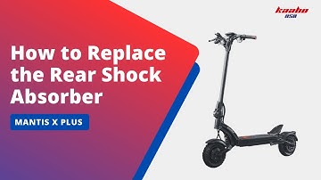 Kaabo Mantis X Plus丨How to Replace the Rear Shock Absorber