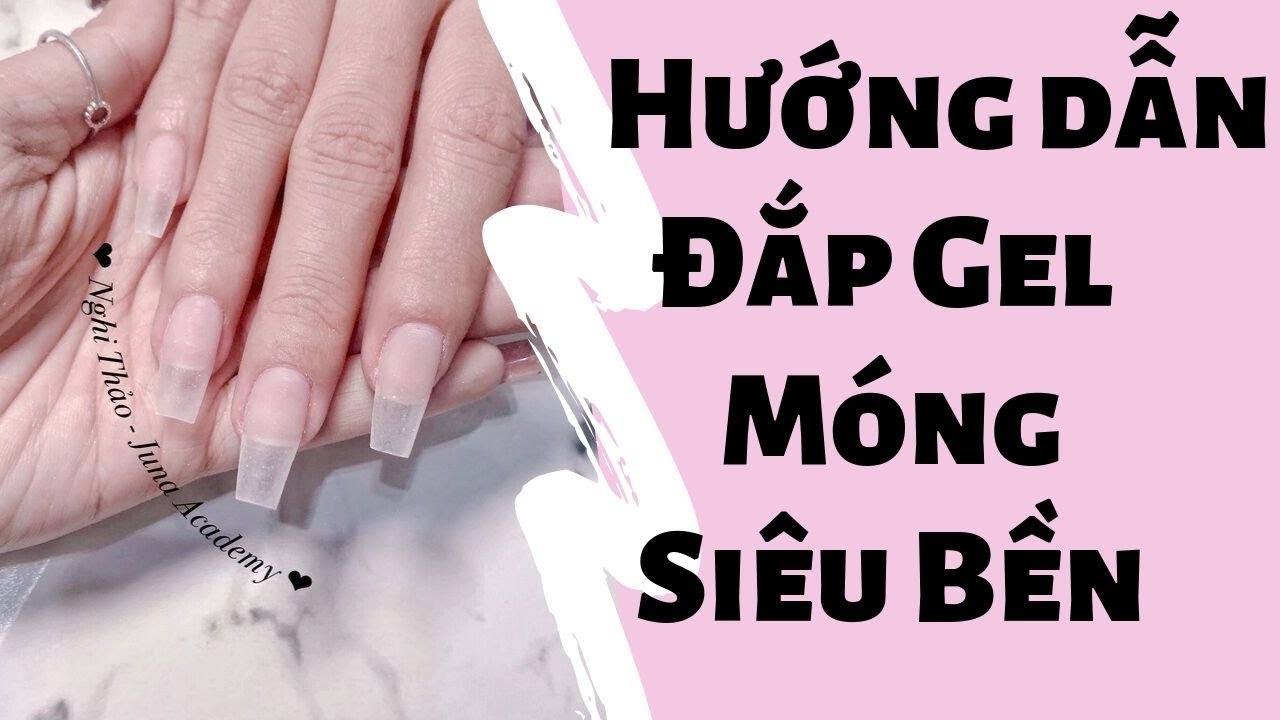 mẫu đắp gel đẹp 2022 New Hướng dẫn Kỹ thuật đắp gel móng - Nối móng đắp gel siêu bền