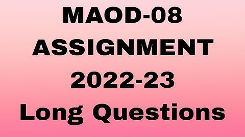 MAOD-08//ASSIGNMENT 2022-23//Long Questions Answer #osou