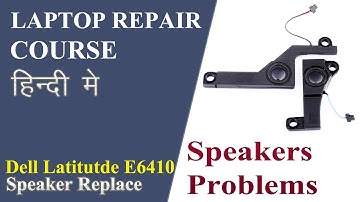 Dell E6410 Internal Spekaers Replacement Video Tutorial in Hindi