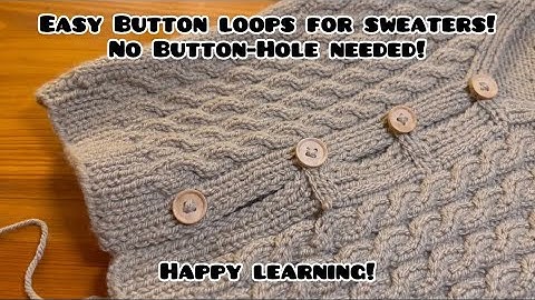 How to Make Crochet Button Loops for Sweaters | Easy No-Buttonhole Method