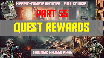 Part 55: Quest Rewards| Hybrid-Zombie Shooter | Full Course