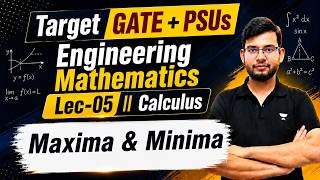 GATE 2027 Engineering Mathematics | Calculus Lec 5 | Maxima & Minima | Manish Sir