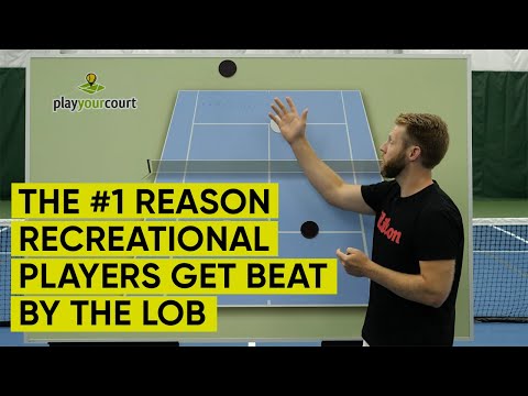 The #1 Reason Recreational Players Get Beat By The Lob - Tennis Strategy & Tactics
