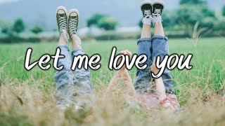 LET ME LOVE YOU - (LYRICS) - JUSTIN BIEBER