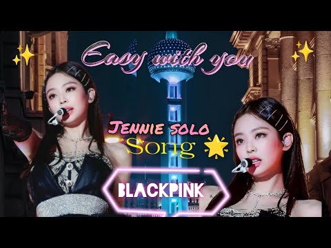 ✨Black pink Jennie easy with you solo🌸 song #song