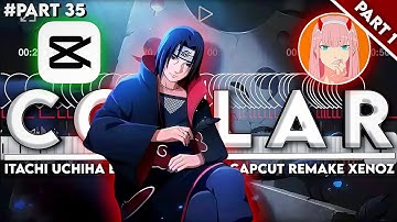 FULL EDIT TUTORIAL AMV BADASS CAPCUT - XENOZ REMAKE PART 35 - ITACHI VS SASUKE - COLLAR - PART 1