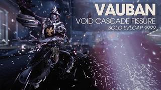 [VAUBAN] Solo SP Void Cascade fissure | Photon strike vs lvlcap 9999