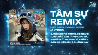 TÂM SỰ - SOLMEE, DYTELLER x AM REMIX - ĐANG NGÓNG TRÔNG CÓ NGƯỜI ĐAN CHẶT BÀN TAY REMIX TIKTOK
