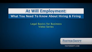 At Will Employment: What you need to know about hiring and firing