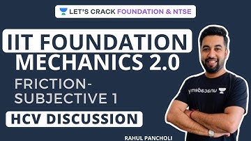 Friction - Subjective 1 | HCV IIT Foundation Mechanics 2.0 | Rahul Pancholi