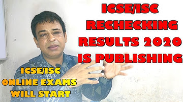 ICSE/ISC Board Exams 2020 Rechecking Results are Publishing/ICSE/ISC ONLINE Exams Confirmed
